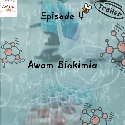 Episode 4 - Awam Biokimia