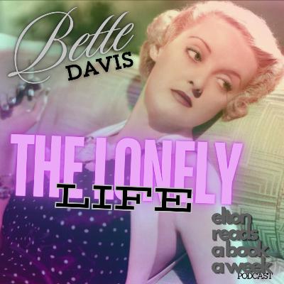 "Kneel Before Her!" The Lonely Life by Bette Davis