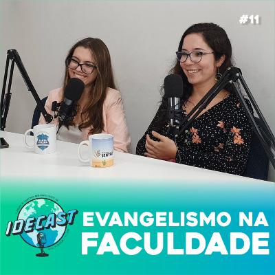 IDECAST 11 | Evangelismo na Faculdade IDECAST 11 | Evangelismo na Faculdade