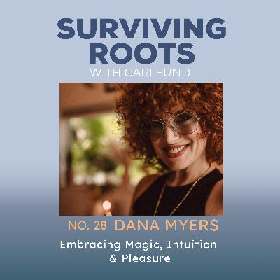 Embracing Magic, Intuition & Pleasure with Dana Myers