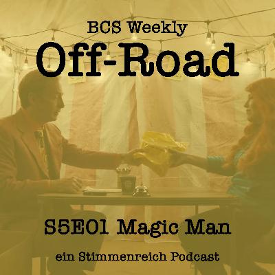 Off-Road: BCS S5E01 Magic Man