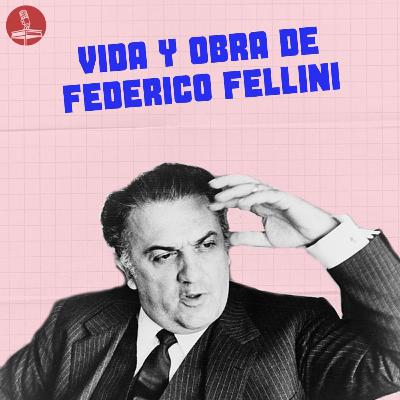 [2x21] Vida y Obra de FEDERICO FELLINI