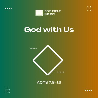 Acts 7:9-16 - God with Us