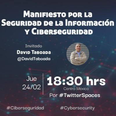 Manifiesto Por La Seguridad de la Información y Ciberseguridad Manifiesto Por La Seguridad de la Información y Ciberseguridad
