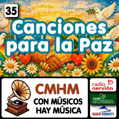 Ep035 Canciones para la Paz - Con músicos hay música - Radio Nervión, Radio Gorbea, Radio Donosti - CMHM