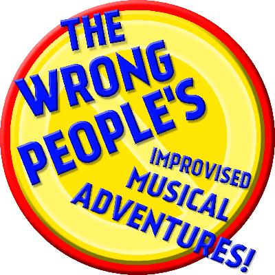 Ep. 44 - SURF AND TURF!!! - The Wrong People's Improvised Musical Adventures Ep. 44 - SURF AND TURF!!! - The Wrong People's Improvised Musical Adventures