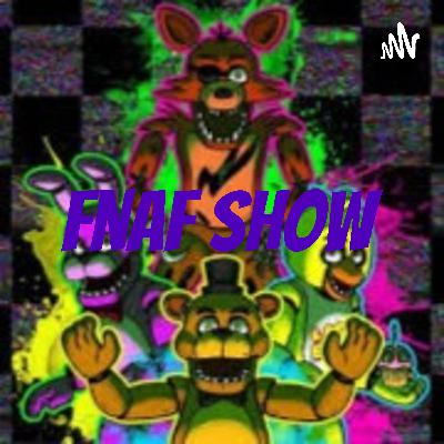 Fnaf Show #1