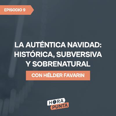 La auténtica Navidad: histórica, subversiva y sobrenatural | Sobrenatural | Hélder Favarin