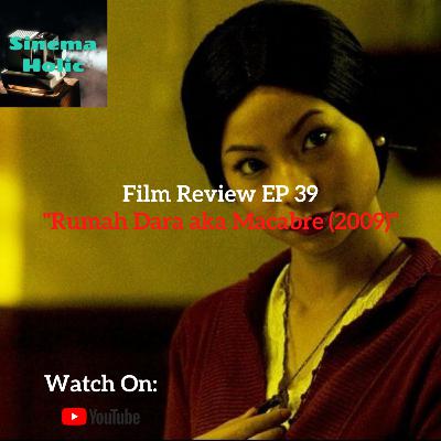 Film Review EP 39 - Rumah Dara aka Macabre (2009)