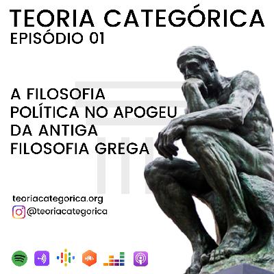 A Filosofia Política no Apogeu da Antiga Filosofia Grega - Episódio 01 A Filosofia Política no Apogeu da Antiga Filosofia Grega - Episódio 01