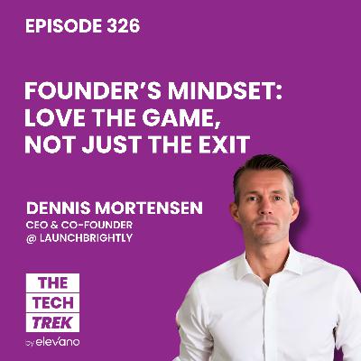 A Founder’s Mindset: Love the Game, Not Just the Exit