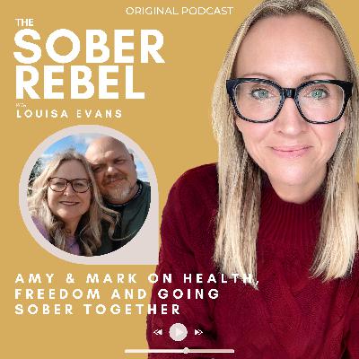 Amy & Mark on Health, Freedom and Going Sober Together