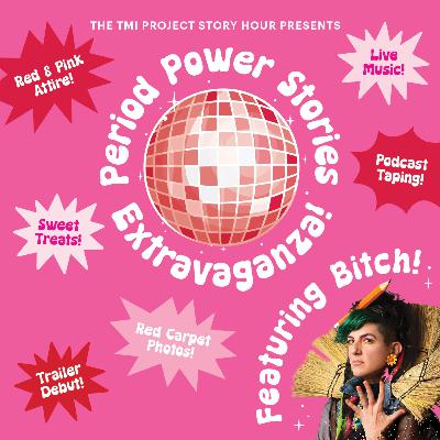 Period Power Stories: The Extravaganza! (Live Episode) Period Power Stories: The Extravaganza! (Live Episode)