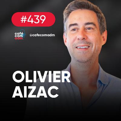 O plano de crescimento da OLX, com Olivier Aizac | Café com ADM 439