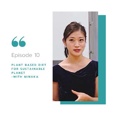 Plant Based Diet for Sustainable Planet with Minaka
