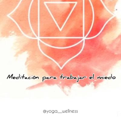 Meditaci贸n para trabajar el miedo Meditaci贸n para trabajar el miedo