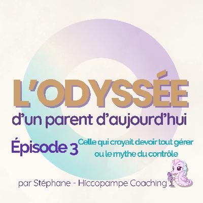 🎧 Épisode 003 — Celle qui croyait devoir tout gérer ou le mythe du contrôle parental