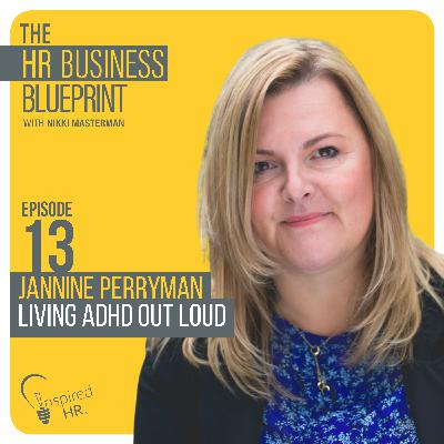 Living ADHD Out Loud with Jannine Perryman Living ADHD Out Loud with Jannine Perryman