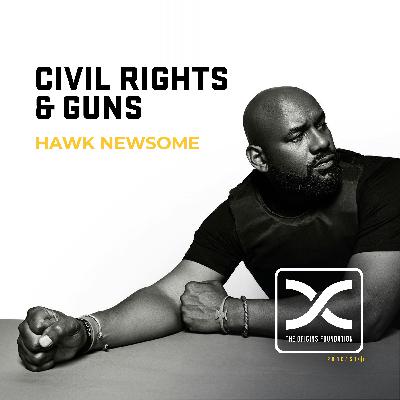Episode 598 - Hawk Newsome || Civil Rights & Guns