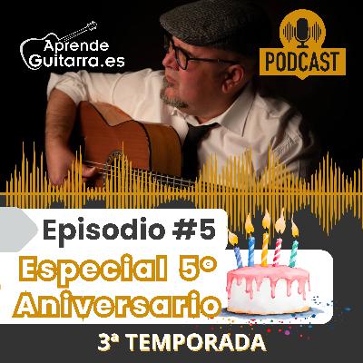Episodio #5T3 Especial 5º Aniversario de Aprendeguitarra.es