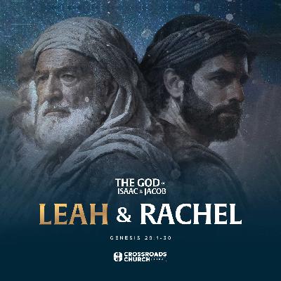 Leah & Rachel - Genesis: The God of Isaac and Jacob
