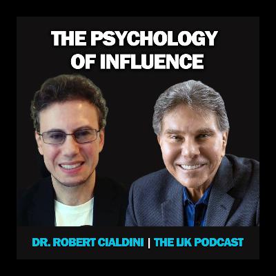 Dr. Robert Cialdini | The Psychology of Influence: Timeless Persuasion Principles | Ep 23