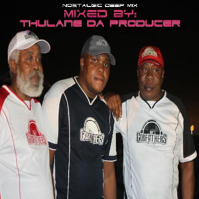 Nostalgic Deep House Mix - Thulane Da Producer
