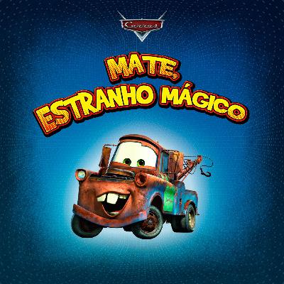 Carros em: Mate, Estranho Mágico