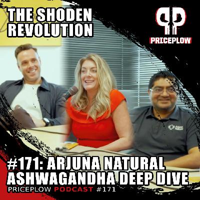 #171: The Shoden Revolution: How Arjuna Naturals Made Ashwagandha 10X More Effective