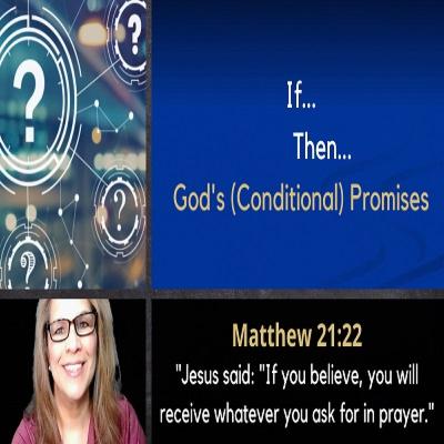 IF...THEN! God's Conditional Promises.