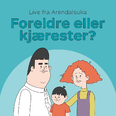 Når foreldreskap og parforhold krasjer – LIVE fra Arendalsuka