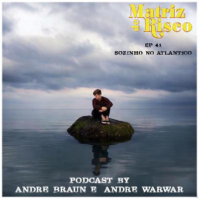 41 - Sozinho no Atlantico