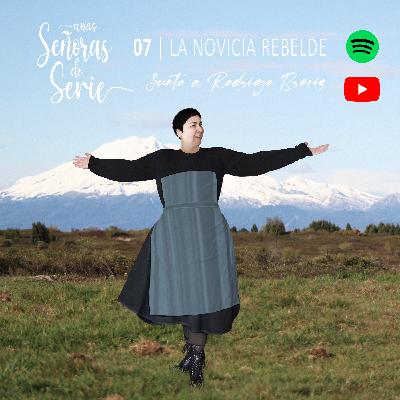 CAPÍTULO 7 | La Novicia Rebelde con Rodrigo Brevis