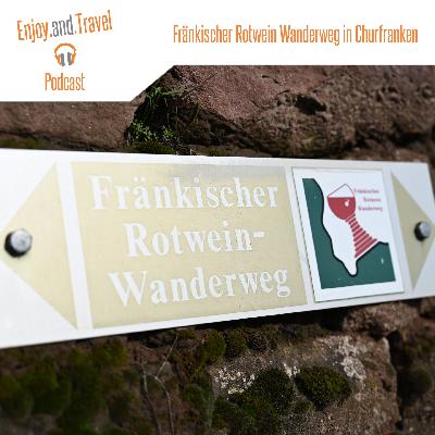 Folge 39 | Fränkischer Rotwein Wanderweg in Churfranken