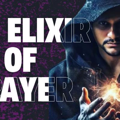 Elixer of Prayer | Vernul Sequeira Elixer of Prayer | Vernul Sequeira