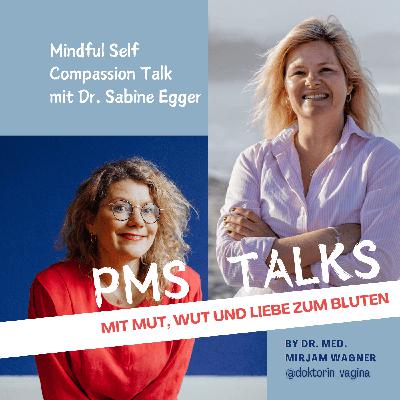 Mitfühlen statt Durchdrehen – wie Mindful Self Compassion dich durch PMS & Wechseljahre trägt.