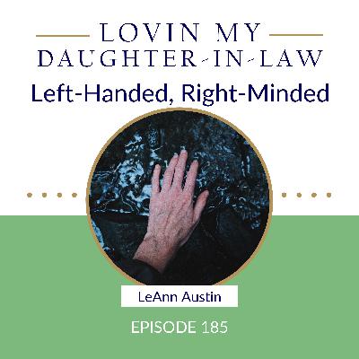 Episode 185: Left-Handed, Right-Minded Episode 185: Left-Handed, Right-Minded