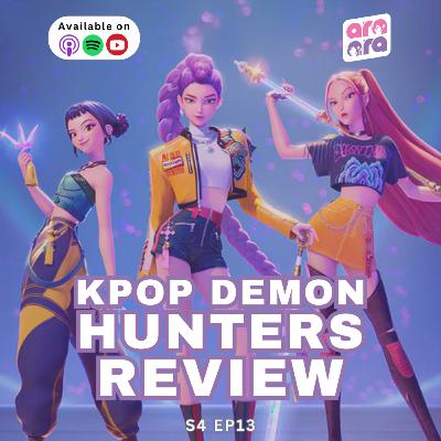 Kpop Demon Hunters Full Recap and Discussion | Ara Ara S4 #13