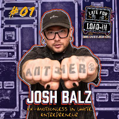 Josh Balz (Ex-Motionless In White) | Ep. 01