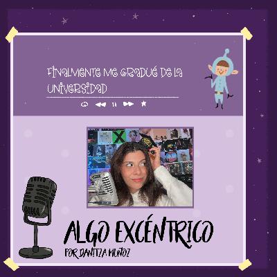 Finalmente me gradué de la universidad Finalmente me gradué de la universidad