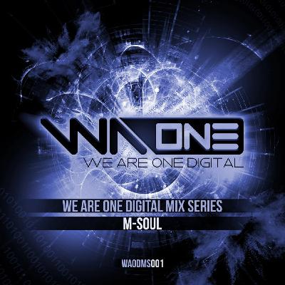 We Are One Digital - Mix Series 001 [Mixed By M-Soul]