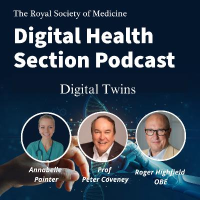 Digital Twins. With Prof Peter Coveney and Roger Highfield OBE- Authors of 'Virtual You' Digital Twins. With Prof Peter Coveney and Roger Highfield OBE- Authors of 'Virtual You'