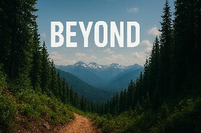 Beyond, Part 6: Beyond This World Beyond, Part 6: Beyond This World
