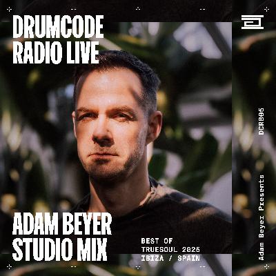 DCR805 - Drumcode Radio Live - Best of Truesoul 2025 mix by Adam Beyer