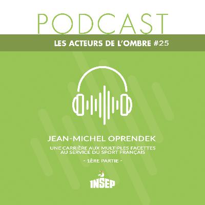LES ACTEURS DE L'OMBRE | EP#25 | Jean-Michel Oprendek, une carrière au service du sport français (1) LES ACTEURS DE L'OMBRE | EP#25 | Jean-Michel Oprendek, une carrière au service du sport français (1)