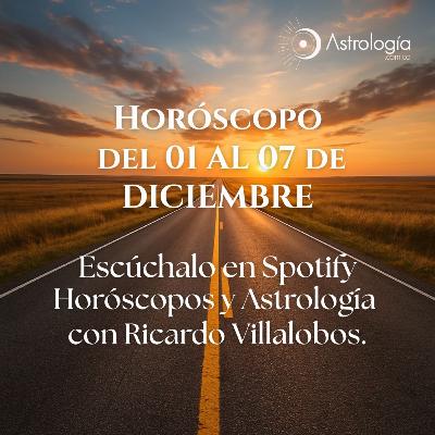Horóscopo del 01 al 07 de diciembre de 2025 Horóscopo del 01 al 07 de diciembre de 2025