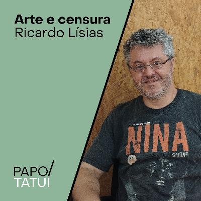 Arte e censura | Ricardo Lísias