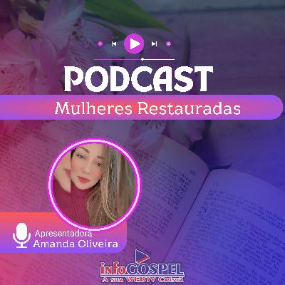 PODCAST MULHERES RESTAURADAS - 01 - Gisleide Duarte