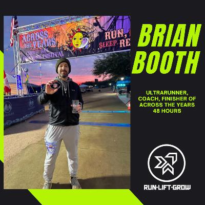 Ep. 33 | Brian Booth| Ultrarunner, Coach, and Across the Years 48 Hour Finisher Ep. 33 | Brian Booth| Ultrarunner, Coach, and Across the Years 48 Hour Finisher