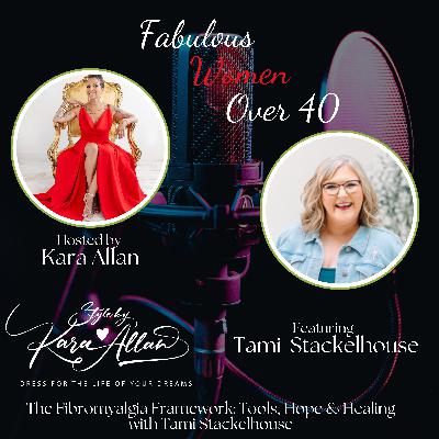 The Fibromyalgia Framework: Tools, Hope & Healing with Tami Stackelhouse